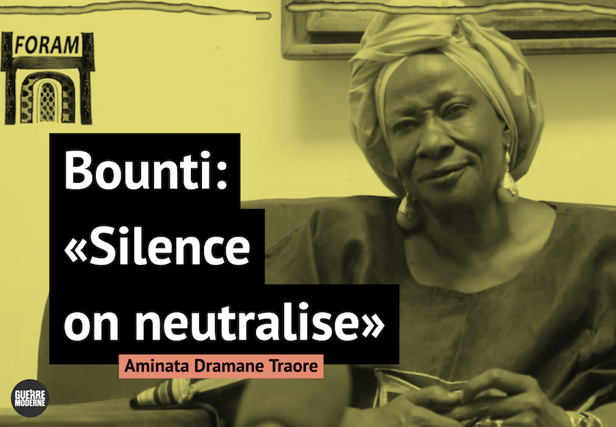 Bounti « Silence on neutralise » – Aminata Dramane Traore - Guerre Moderne